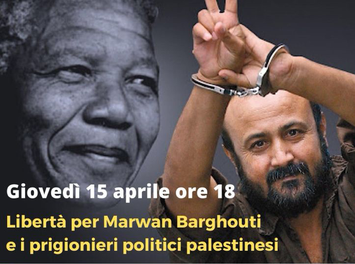 Libertà per Marwan Barghouti e i prigionieri palestinesi