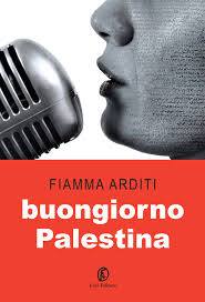 “Buongiorno Palestina” itinerario della presentazione di Fiamma Arditi