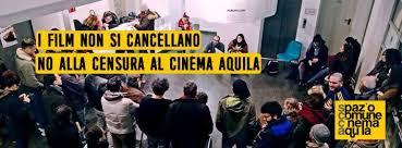 Roma: I film non si cancellano. No alla censura al Cinema Aquila.