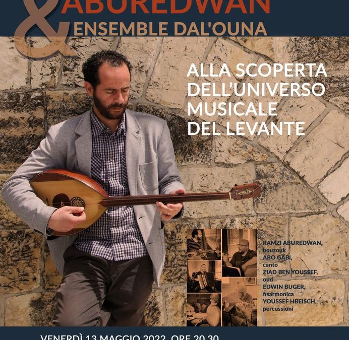 13 Maggio. Ore 20:30, Milano. RAMZI ABUREDWAN  & ENSAMBLE DAL’OUNA. ALLA SCOPERTA DELL’UNIVERSO MUSICALE DEL LEVANTE